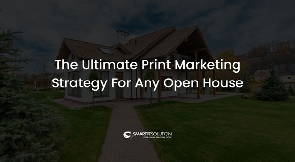 Ultimate-Print-Marketing-Strategy-For-Any-Open-House